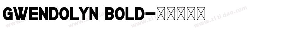 Gwendolyn Bold字体转换